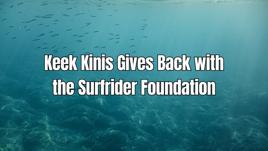 Making Waves in the New Year: Keek Kinis Gives Back with the Surfrider Foundation